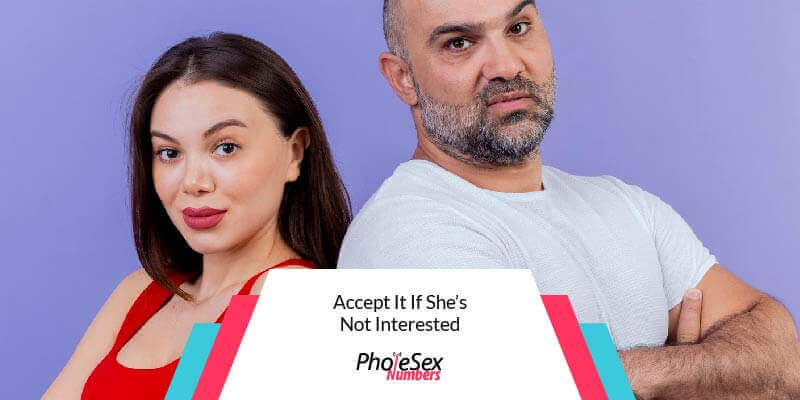 If she's not interested in you, accept it.
