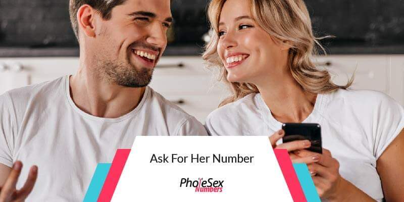 Ask for her number.