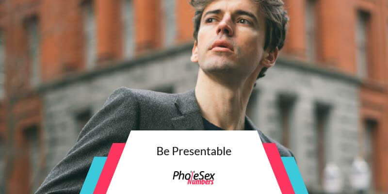 Be presentable before asking for her phone number.