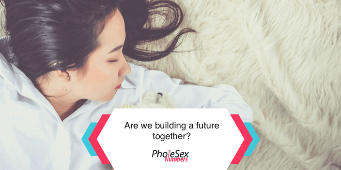 Are you both building a future together?