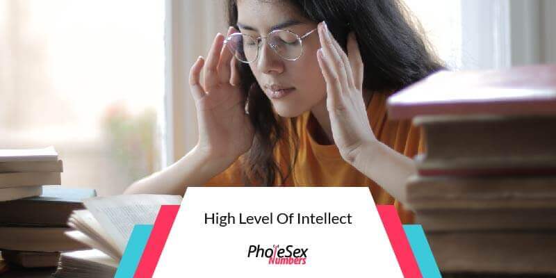 High level of intellect.