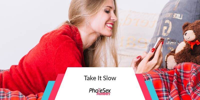 Take it slow.