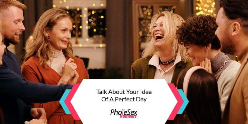 Talk about your ideal perfect day.