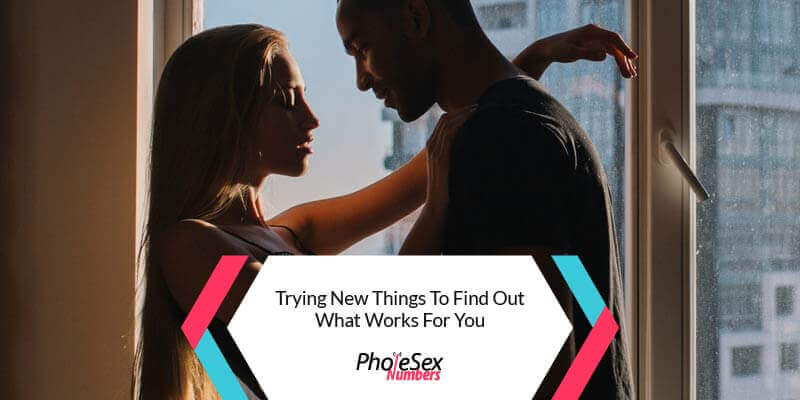 Try new things to find out what works.