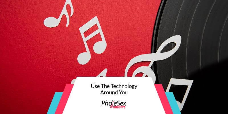 Use the technology around you.