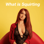 What Is Squirting and Do Guys Like It? article